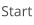 Start
